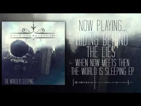When Now Meets Then - Hiding Behind The Lies