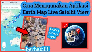 Cara Menggunakan Aplikasi Earth Map Live Satellite View