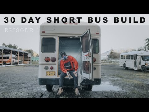 30 Day Short Bus Build - Episode 1
