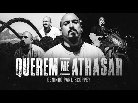 Geninho - Querem Me Atrasar part. Scoppey