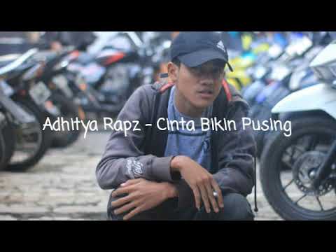 ADHITYA RAPZ - CINTA BIKIN PUSING (VIDEO LIRIK)