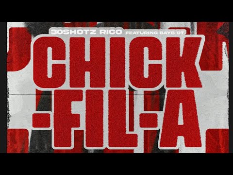 30shotz Rico - Chick-Fil-A  Feat BAYB DT (Official Audio)