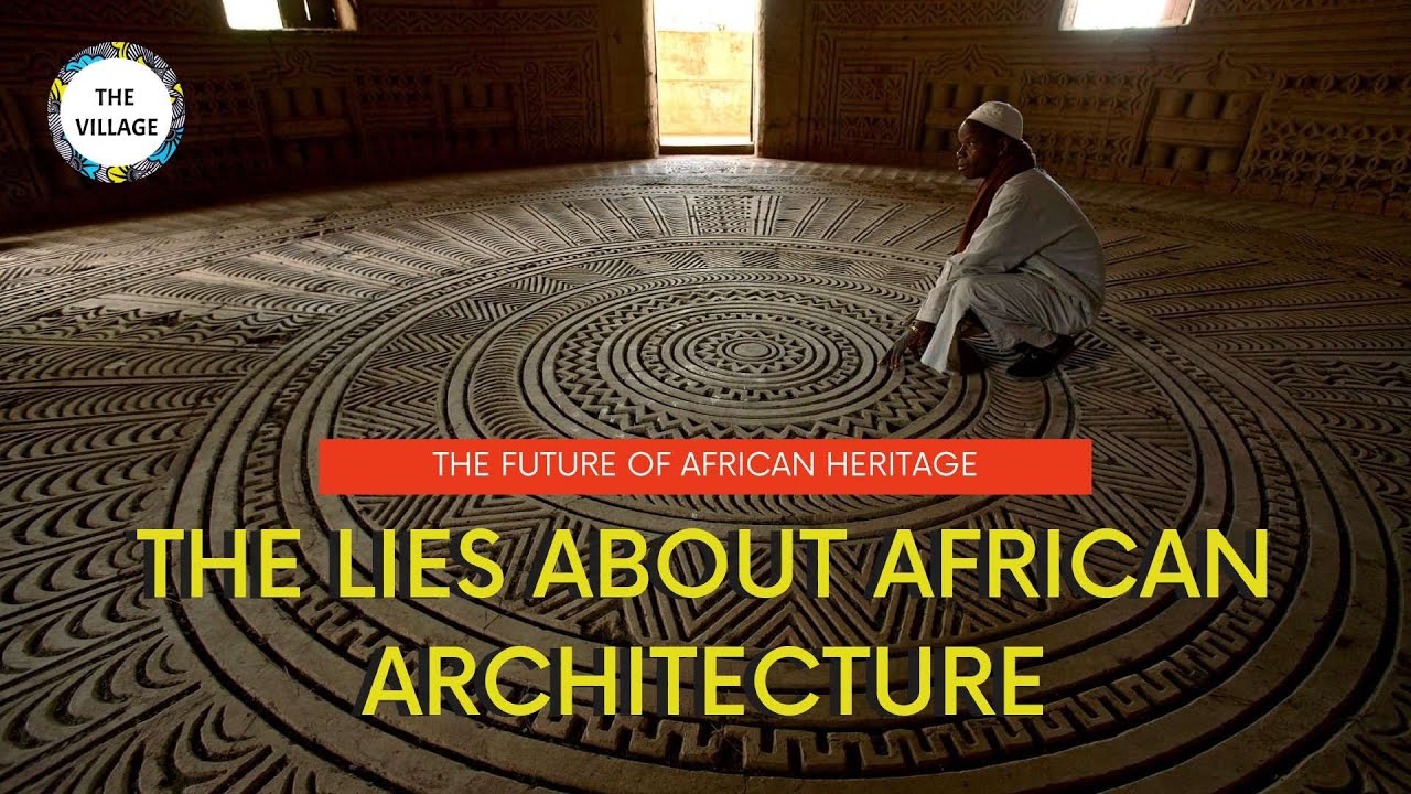 The Lies About African Architecture