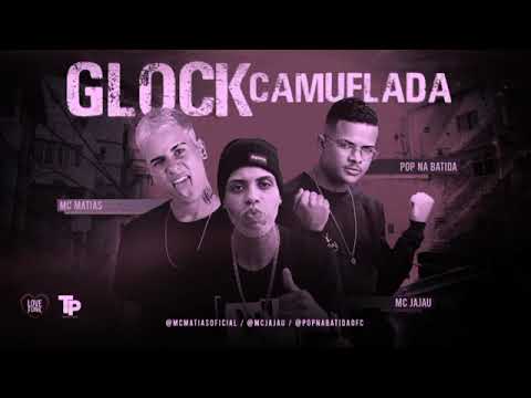 POP NA BATIDA , MC MATIAS E MC JAJAU -  GLOCK CAMUFLADA  REMIX BREGA FUNK