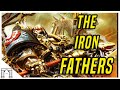 The Iron Fathers Of The Iron Hands! Chaplains, Tech-Priest And Leaders! Warhammer 40k Lore