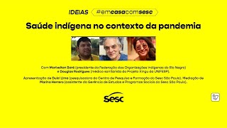 IDEIAS - SAÚDE INDÍGENA NO CONTEXTO DA PANDEMIA