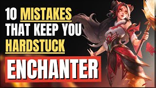 10 MISTAKES THAT EVERY ENCHANTER SUPPORT DOES