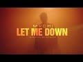 MVCHI Let Me Down Official Music Video