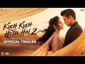 Kuch Kuch Hota Hai 2 Official Trailer Shahrukh Khan Kajol Kaartik Aaryan Tripti Dimri
