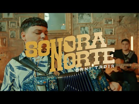 Dani Tapia - Sonora Norte (Video Oficial)
