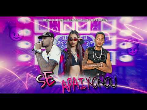 Ganso Do Recife - Mc Magrella - Mc Lobo Original - Se Apaixonou - 2023 ( PROD. DETO NA BASE )