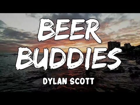 Beer Buddies Lyrics by Dylan Scott