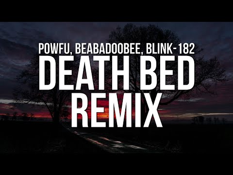 Powfu - death bed remix (Lyrics) ft. beabadoobee & blink-182