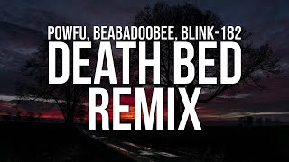 Powfu - death bed remix (Lyrics) ft. beabadoobee &amp; blink-182