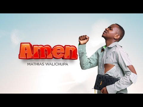 Mathias Walichupa - Amen [Official Lyric Audio]