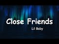 Lil Baby Close Friends Lyrics