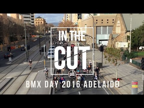 DIG BMX 'In The Cut' - BMX DAY 2016 - Adelaide