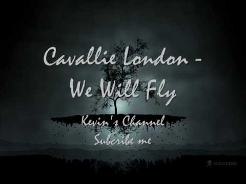 Cavallie London - We Will Fly