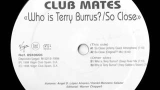 SPEED GARAGE - CLUB MATES - SO CLOSE - (Johnny Quest Atmosphere)