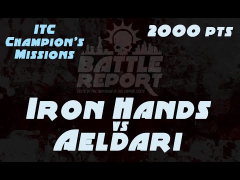Warhammer 40K Battle Report - Iron Hands vs Aeldari | ITC Champion's Missions