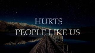 Hurts - People Like Us (Lyrics)