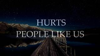 Hurts - People Like Us (Lyrics)