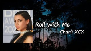 Charli XCX - Roll With Me Lyrics