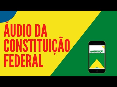 CONSTITUIÇÃO FEDERAL DE 1988 ATUALIZADA 2022 EM ÁUDIO  TEXTO INTEGRAL - CF/88