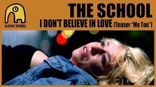 THE SCHOOL - I Don't Believe In Love [Teaser "Me Too"]