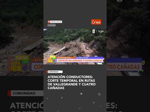 Atención conductores: corte temporal en rutas de Vallegrande y Cuatro Cañadas