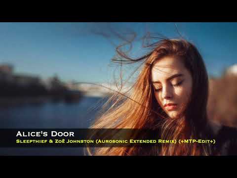 Sleepthief & Zoë Johnston - Alice's Door (Aurosonic Extended Remix) (+MTP-Edit+)