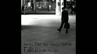 James First And Gladys Garcia - Fallen (makit Rework)