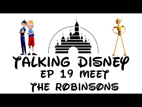 Talking Disney Ep 19: 'Meet the Robinsons'