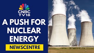 Government Tables New Bill To Open Nuclear Energy For Private Companies | CNBC TV18