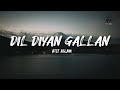 Atif Aslam Dil Diyan Gallan Lyrics Tiger Zinda Hai Soundtrack