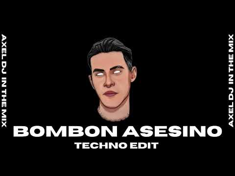 BOMBON ASESINO (TECHNO EDIT) AXEL DJ IN THE MIX