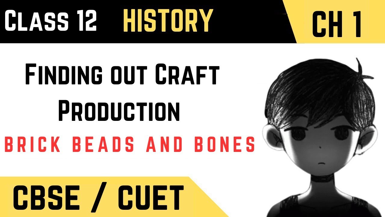 Finding Out Craft Production - Brick, Beads and Bones Class 12 #history