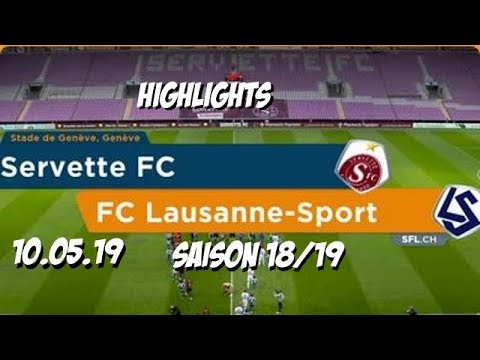 Highlights : FCS Servette - Genf vs Fc Lausanne - Sport (10.05.19)