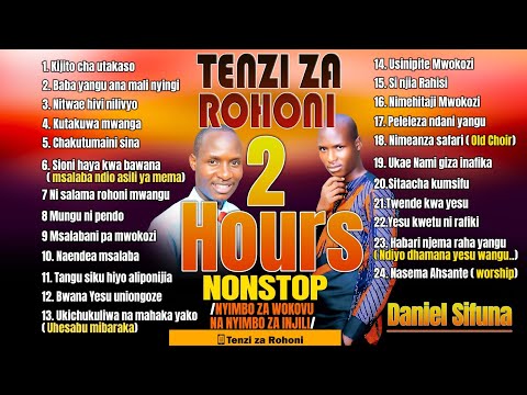 2HOURS TENZI ZA ROHONI, NYIMBO ZA WOKOVU NA ZA INJILI BY DANIEL SIFUNA, BEST SWAHILI WORSHIP SONGS.