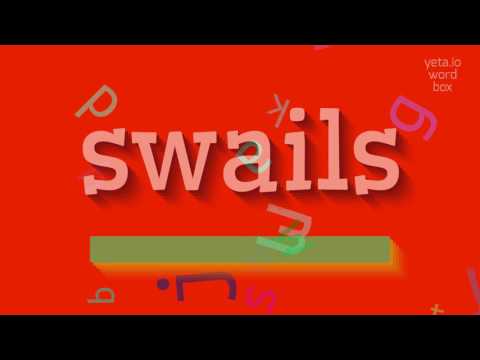 How to say "swails"! (High Quality Voices)