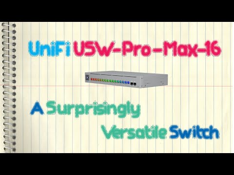 Ubiquiti UniFi USW-Pro-Max-16 - A Surprisingly Versatile Switch