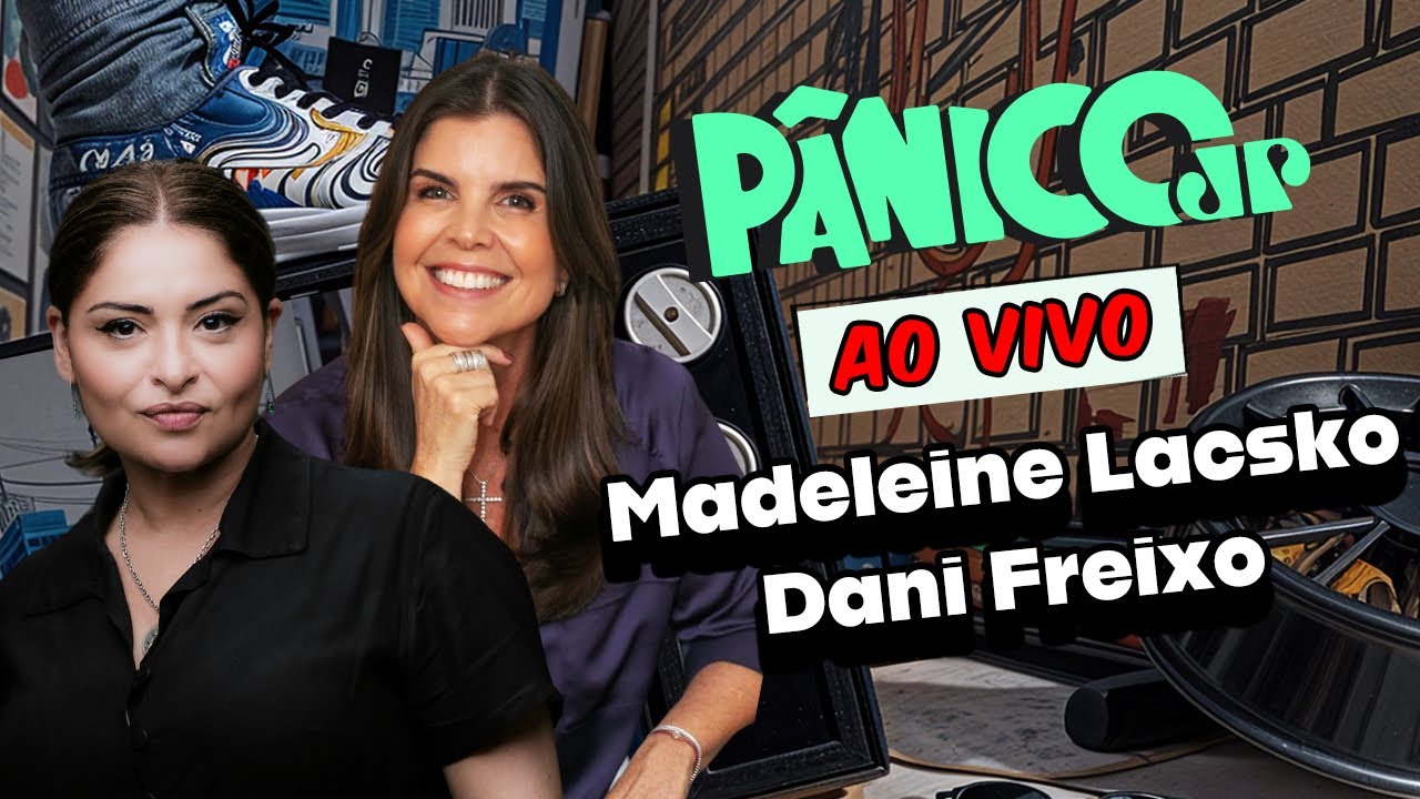 MADELEINE LACSKO E DANI FREIXO | PÂNICO - 28/05/2025