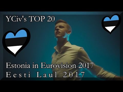 Estonia in Eurovision 2017 - YCiv's TOP 20 - Eesti Laul 2017 - National Selection / Semifinals