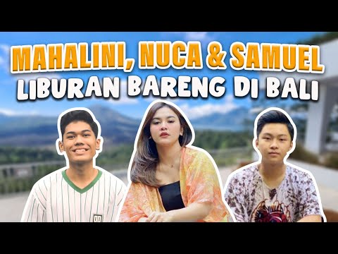 SERU BANGET! MAHALINI, NUCA DAN SAMUEL LIBURAN BARENG DI BALI