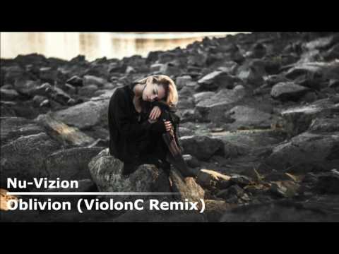 Nu-Vizion - Oblivion (ViolonC Remix)