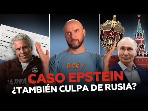 CASO EPSTEIN ¿TAMBIÉN CULPA DE RUSIA?