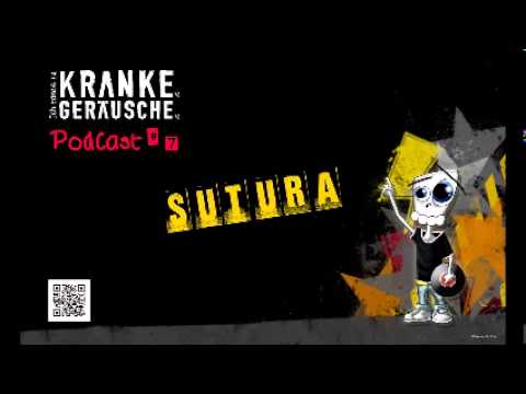 Podcast #7 Sutura für www.ich-tanze-zu-kranken-geraeuschen.de