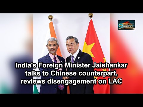 India's Foreign Minister Jaishankar talks to Chinese counterpart, reviews disengagement on LAC