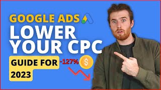 How To Reduce CPC In Google Ads 2023 - 4 Simple Ways To Lower CPC In Google Ads