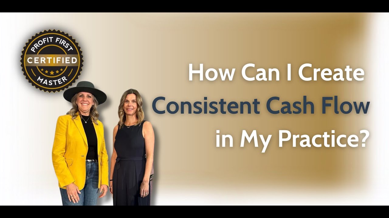 How Can I Create Consistent Cash Flow in My Practice?